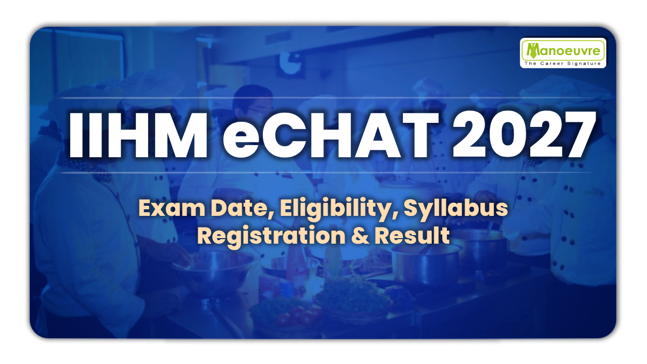 IIHM eCHAT 2027: Exam Date, Eligibility, Syllabus, Registration & Result