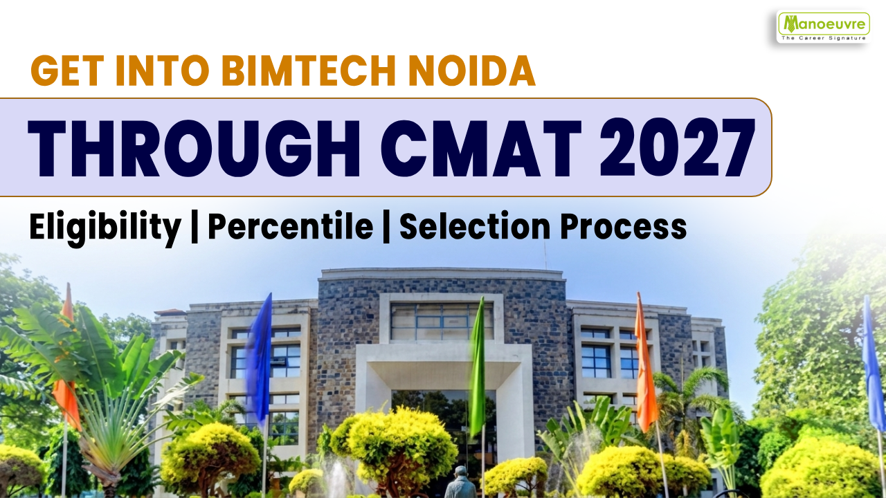 How to Get Into BIMTECH Noida through CMAT: Eligibility, Percentile Target & Stage 2 Strategy